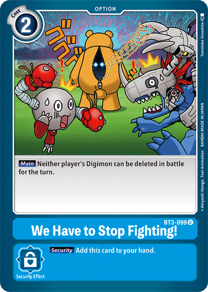 BT3-099UC We Have to Stop FIghting - Volution Cards and Collectables